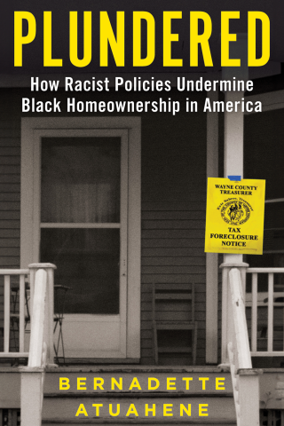 Plundered: How Racist Policies Undermine Black Homeownership in America